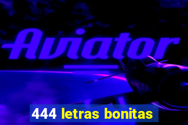 444 letras bonitas